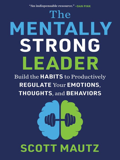Title details for The Mentally Strong Leader by Scott Mautz - Available